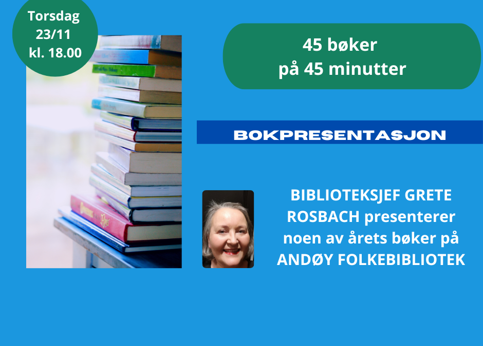 45 bøker på 45 minutter – presentasjon v/ biblioteksjef Grete Rosbach, 23/11-23 kl. 18